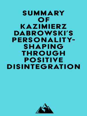 cover image of Summary of Kazimierz Dabrowski's Personality-Shaping Through Positive Disintegration